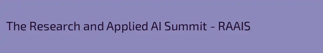 The Research and Applied AI Summit - RAAIS